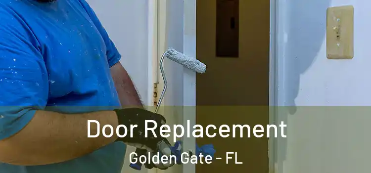 Door Replacement Golden Gate - FL
