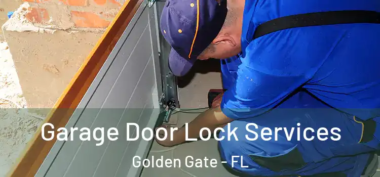 Garage Door Lock Services Golden Gate - FL