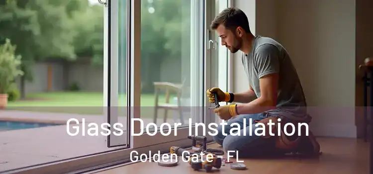 Glass Door Installation Golden Gate - FL