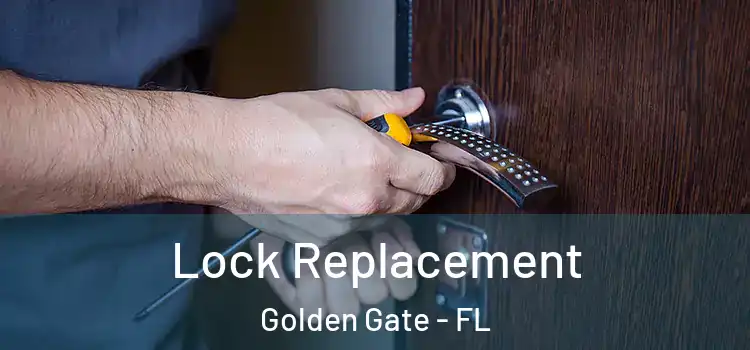Lock Replacement Golden Gate - FL
